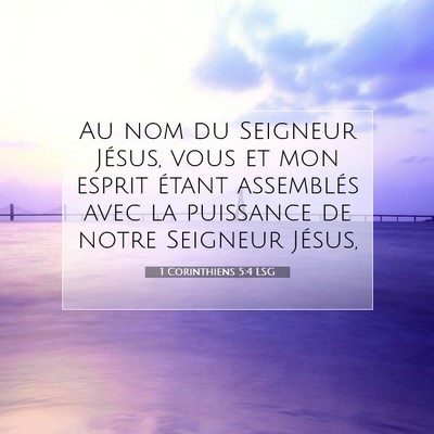 Picture 07 - 1 Corinthiens 5:4 LSG - Au nom du Seigneur Jésus, vous et mon esprit - Bible Verse Picture