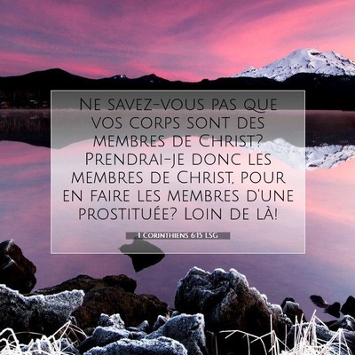 Picture 07 - 1 Corinthiens 6:15 LSG - Ne savez-vous pas que vos corps sont des membres - Bible Verse Picture