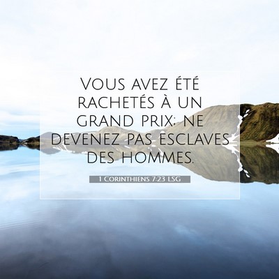 Picture 07 - 1 Corinthiens 7:23 LSG - Vous avez été rachetés à un grand prix; ne - Bible Verse Picture