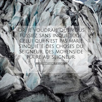 Picture 07 - 1 Corinthiens 7:32 LSG - Or, je voudrais que vous fussiez sans - Bible Verse Picture