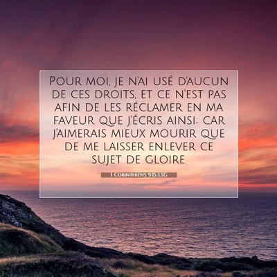Picture 07 - 1 Corinthiens 9:15 LSG - Pour moi, je n'ai usé d'aucun de ces droits, et - Bible Verse Picture