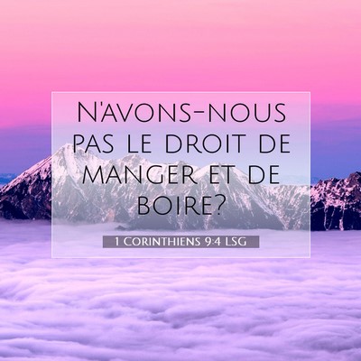 Picture 07 - 1 Corinthiens 9:4 LSG - N'avons-nous pas le droit de manger et de - Bible Verse Picture