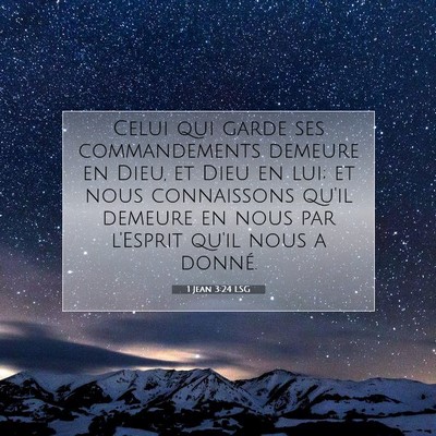 Picture 07 - 1 Jean 3:24 LSG - Celui qui garde ses commandements demeure en - Bible Verse Picture