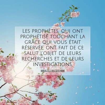 Picture 07 - 1 Pierre 1:10 LSG - Les prophètes, qui ont prophétisé touchant la - Bible Verse Picture