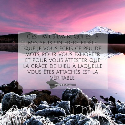 Picture 07 - 1 Pierre 5:12 LSG - C'est par Silvain, qui est à mes yeux un frère - Bible Verse Picture