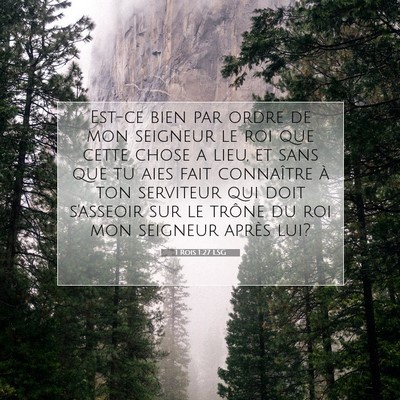 Picture 07 - 1 Rois 1:27 LSG - Est-ce bien par ordre de mon seigneur le roi que - Bible Verse Picture