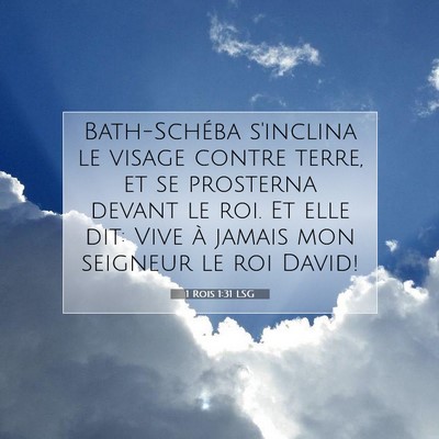 Picture 07 - 1 Rois 1:31 LSG - Bath-Schéba s'inclina le visage contre terre, et - Bible Verse Picture