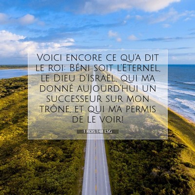 Picture 07 - 1 Rois 1:48 LSG - Voici encore ce qu'a dit le roi: Béni soit - Bible Verse Picture