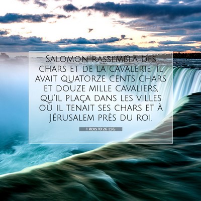 Picture 07 - 1 Rois 10:26 LSG - Salomon rassembla des chars et de la cavalerie; - Bible Verse Picture