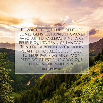 Picture 07 - 1 Rois 12:10 LSG - Et voici ce que lui dirent les jeunes gens qui - Bible Verse Picture