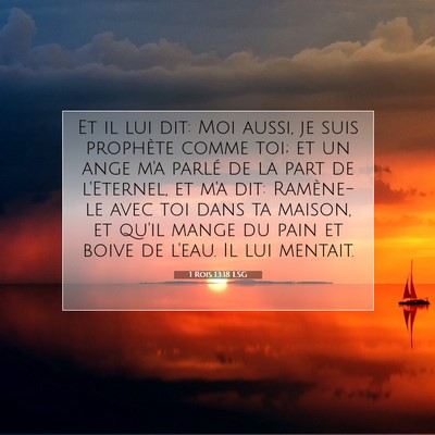 Picture 07 - 1 Rois 13:18 LSG - Et il lui dit: Moi aussi, je suis prophète comme - Bible Verse Picture