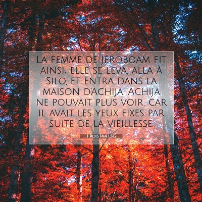 Picture 07 - 1 Rois 14:4 LSG - La femme de Jéroboam fit ainsi; elle se leva, - Bible Verse Picture