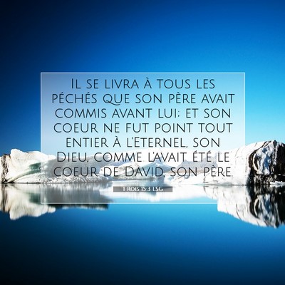 Picture 07 - 1 Rois 15:3 LSG - Il se livra à tous les péchés que son père - Bible Verse Picture