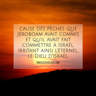 Picture 07 - 1 Rois 15:30 LSG - cause des péchés que Jéroboam avait commis et - Bible Verse Picture