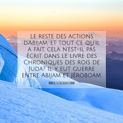 Picture 07 - 1 Rois 15:7 LSG - Le reste des actions d'Abijam, et tout ce qu'il a - Bible Verse Picture