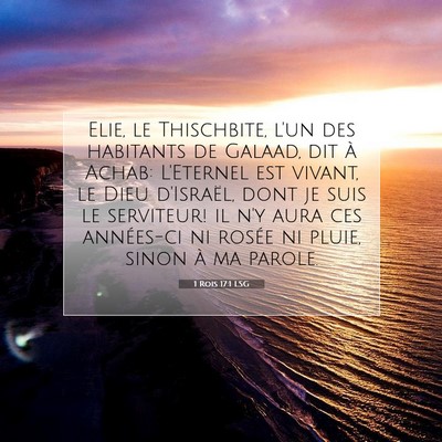 Picture 07 - 1 Rois 17:1 LSG - Elie, le Thischbite, l'un des habitants de - Bible Verse Picture