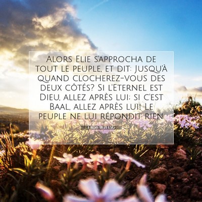Picture 07 - 1 Rois 18:21 LSG - Alors Elie s'approcha de tout le peuple, et dit: - Bible Verse Picture