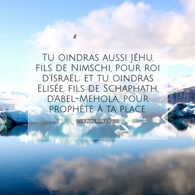 Picture 07 - 1 Rois 19:16 LSG - Tu oindras aussi Jéhu, fils de Nimschi, pour roi - Bible Verse Picture