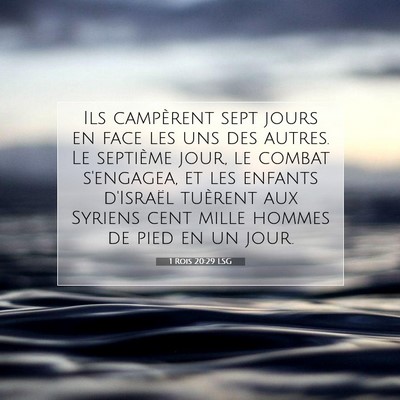 Picture 07 - 1 Rois 20:29 LSG - Ils campèrent sept jours en face les uns des - Bible Verse Picture