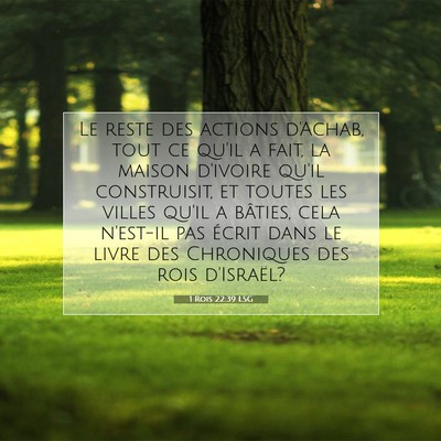 Picture 07 - 1 Rois 22:39 LSG - Le reste des actions d'Achab, tout ce qu'il a - Bible Verse Picture