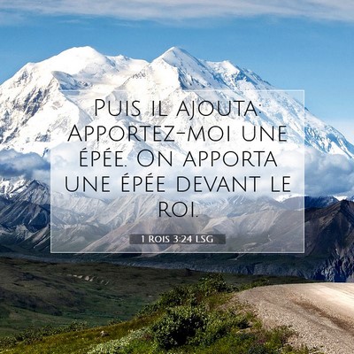 Picture 07 - 1 Rois 3:24 LSG - Puis il ajouta: Apportez-moi une épée. On - Bible Verse Picture