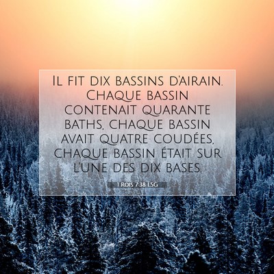 Picture 07 - 1 Rois 7:38 LSG - Il fit dix bassins d'airain. Chaque bassin - Bible Verse Picture