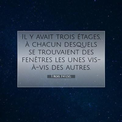 Picture 07 - 1 Rois 7:4 LSG - Il y avait trois étages, à chacun desquels se - Bible Verse Picture
