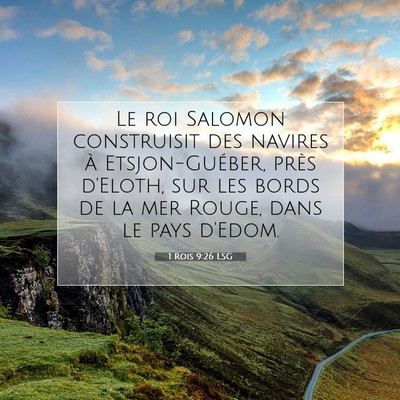 Picture 07 - 1 Rois 9:26 LSG - Le roi Salomon construisit des navires à - Bible Verse Picture