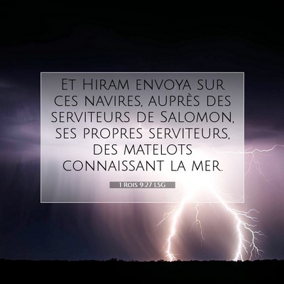 Picture 07 - 1 Rois 9:27 LSG - Et Hiram envoya sur ces navires, auprès des - Bible Verse Picture