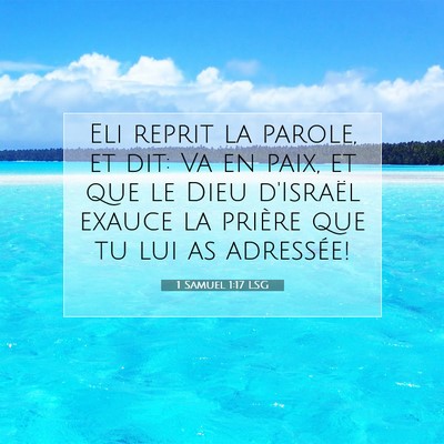 Picture 07 - 1 Samuel 1:17 LSG - Eli reprit la parole, et dit: Va en paix, et que - Bible Verse Picture