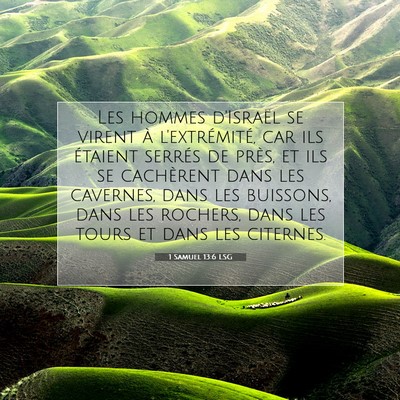 Picture 07 - 1 Samuel 13:6 LSG - Les hommes d'Israël se virent à l'extrémité, - Bible Verse Picture