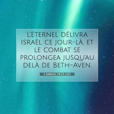 Picture 07 - 1 Samuel 14:23 LSG - L'Eternel délivra Israël ce jour-là, et le - Bible Verse Picture