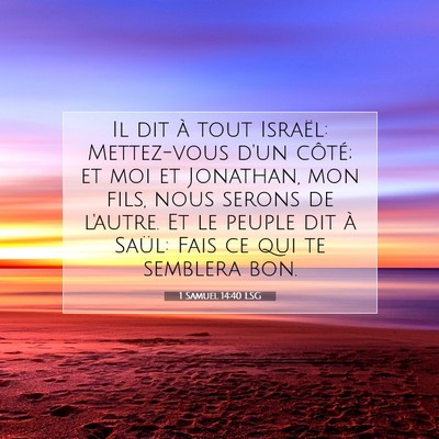 Picture 07 - 1 Samuel 14:40 LSG - Il dit à tout Israël: Mettez-vous d'un côté; - Bible Verse Picture