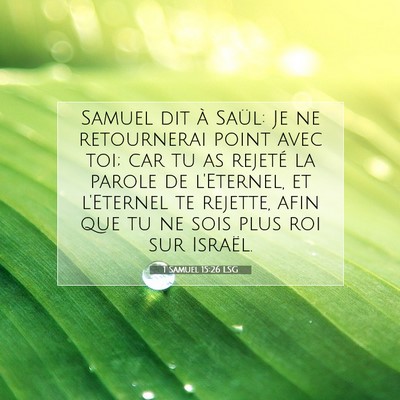 Picture 07 - 1 Samuel 15:26 LSG - Samuel dit à Saül: Je ne retournerai point avec - Bible Verse Picture