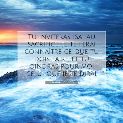 Picture 07 - 1 Samuel 16:3 LSG - Tu inviteras Isaï au sacrifice; je te ferai - Bible Verse Picture