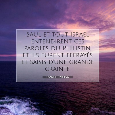 Picture 07 - 1 Samuel 17:11 LSG - Saül et tout Israël entendirent ces paroles du - Bible Verse Picture