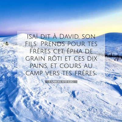 Picture 07 - 1 Samuel 17:17 LSG - Isaï dit à David, son fils: Prends pour tes - Bible Verse Picture