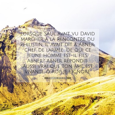 Picture 07 - 1 Samuel 17:55 LSG - Lorsque Saül avait vu David marcher à la - Bible Verse Picture