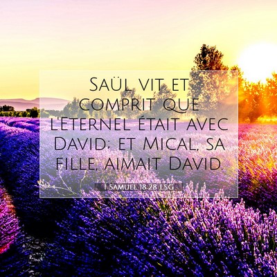 Picture 07 - 1 Samuel 18:28 LSG - Saül vit et comprit que l'Eternel était avec - Bible Verse Picture