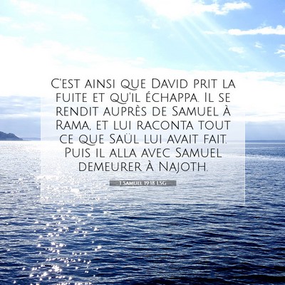 Picture 07 - 1 Samuel 19:18 LSG - C'est ainsi que David prit la fuite et qu'il - Bible Verse Picture