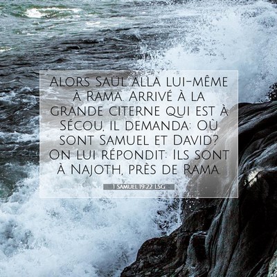 Picture 07 - 1 Samuel 19:22 LSG - Alors Saül alla lui-même à Rama. Arrivé à la - Bible Verse Picture