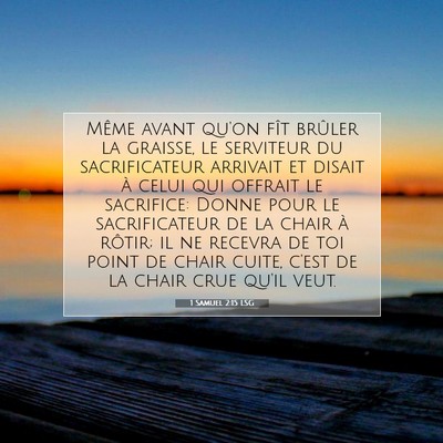 Picture 07 - 1 Samuel 2:15 LSG - Même avant qu'on fît brûler la graisse, le - Bible Verse Picture