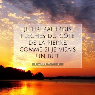 Picture 07 - 1 Samuel 20:20 LSG - Je tirerai trois flèches du côté de la pierre, - Bible Verse Picture