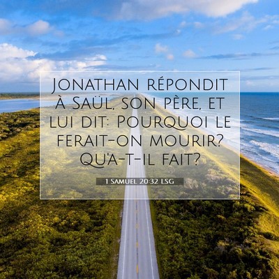 Picture 07 - 1 Samuel 20:32 LSG - Jonathan répondit à Saül, son père, et lui - Bible Verse Picture