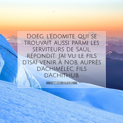 Picture 07 - 1 Samuel 22:9 LSG - Doëg, l'Edomite, qui se trouvait aussi parmi les - Bible Verse Picture