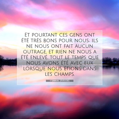 Picture 07 - 1 Samuel 25:15 LSG - Et pourtant ces gens ont été très bons pour - Bible Verse Picture