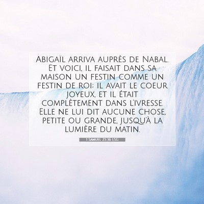 Picture 07 - 1 Samuel 25:36 LSG - Abigaïl arriva auprès de Nabal. Et voici, il - Bible Verse Picture