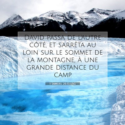 Picture 07 - 1 Samuel 26:13 LSG - David passa de l'autre côté, et s'arrêta au - Bible Verse Picture