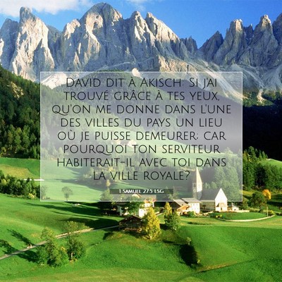 Picture 07 - 1 Samuel 27:5 LSG - David dit à Akisch: Si j'ai trouvé grâce à - Bible Verse Picture