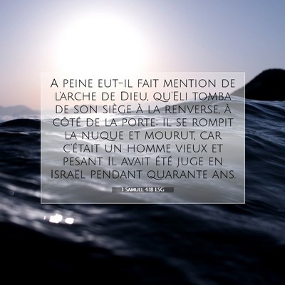Picture 07 - 1 Samuel 4:18 LSG - A peine eut-il fait mention de l'arche de Dieu, - Bible Verse Picture